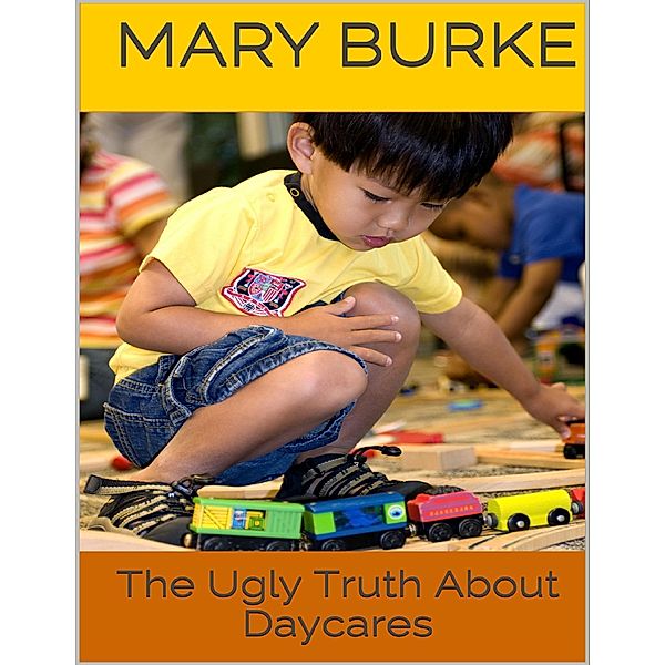 The Ugly Truth About Daycares, Mary Burke