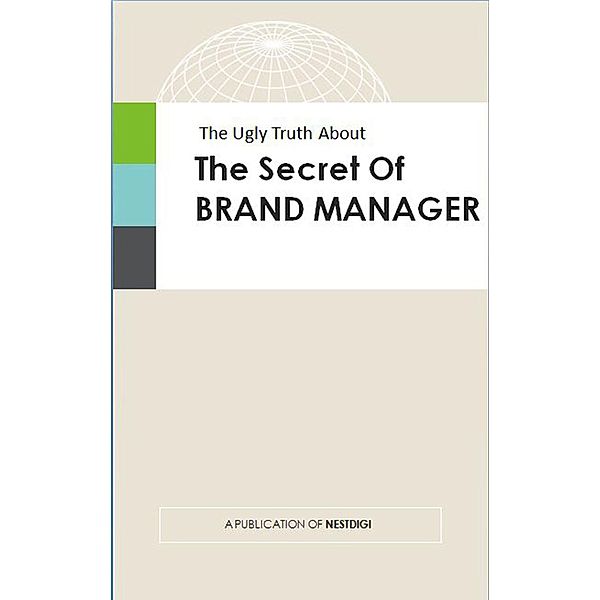 The Ugly Truth about the Secret of BRAND MANAGER, Sadia Islam
