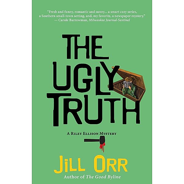 The Ugly Truth / Riley Ellison Mysteries Bd.3, Jill Orr