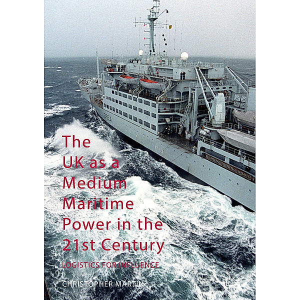 The UK as a Medium Maritime Power in the 21st Century, Christopher Martin