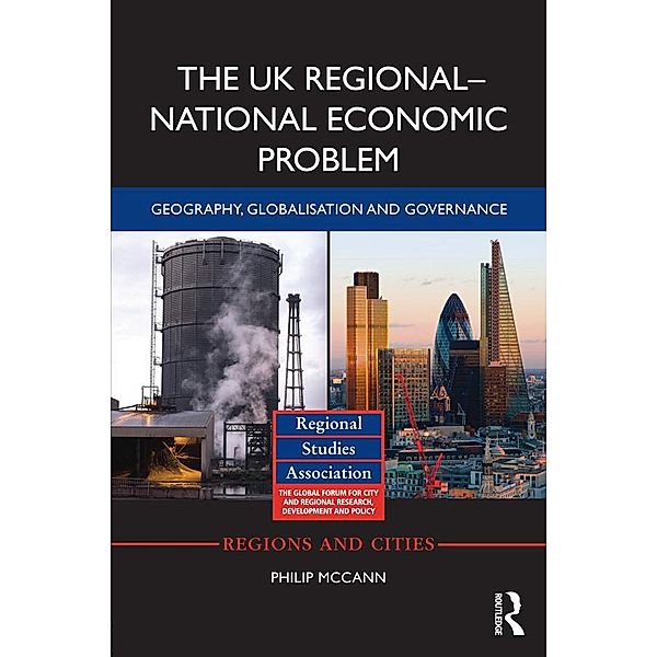 The UK Regional-National Economic Problem / Regions and Cities, Philip Mccann