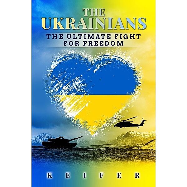 The Ukrainians:  The Ultimate Fight for Freedom, Keifer