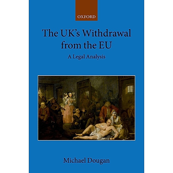 The UK's Withdrawal from the EU / Collected Courses of the Academy of European Law, Michael Dougan