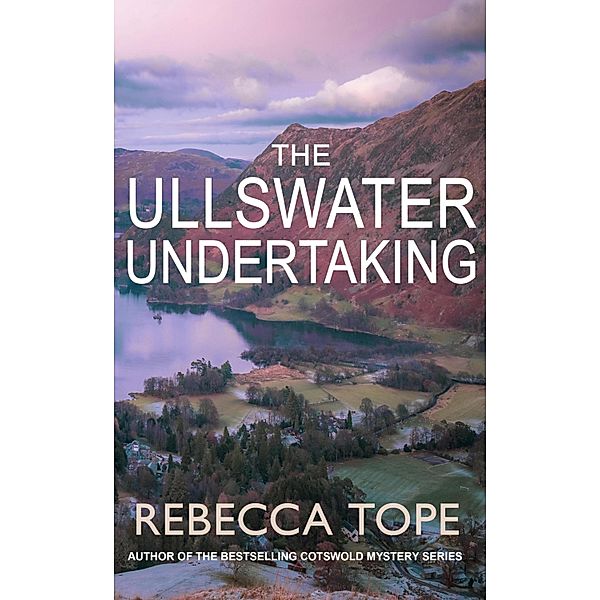 The Ullswater Undertaking / Lake District Mysteries Bd.10, Rebecca Tope