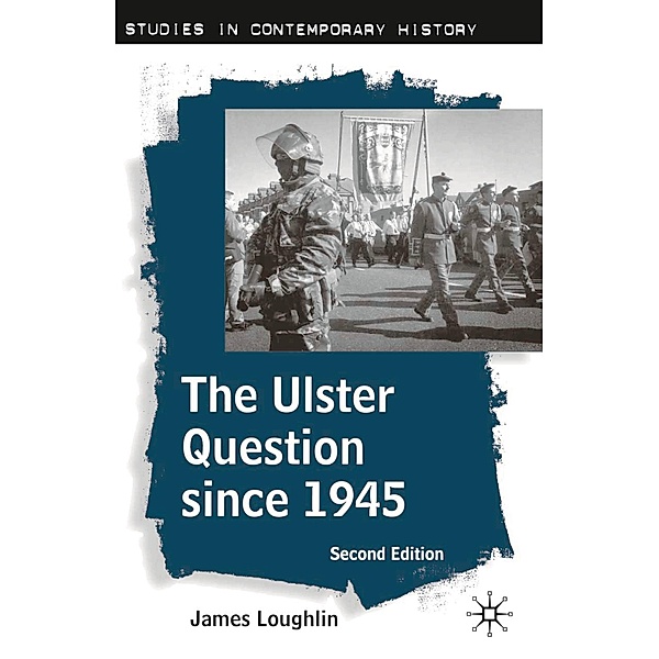 The Ulster Question since 1945, James Loughlin