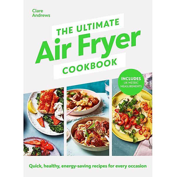 The Ultimate Air Fryer Cookbook, Clare Andrews, Air Fryer UK