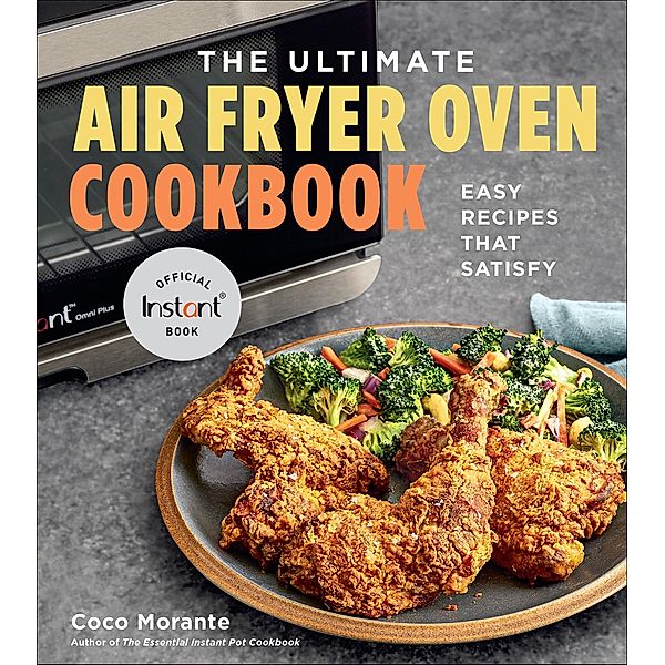 The Ultimate Air Fryer Oven Cookbook, Coco Morante