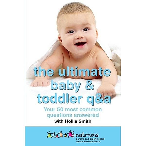 The Ultimate Baby & Toddler Q&A, Netmums, Hollie Smith