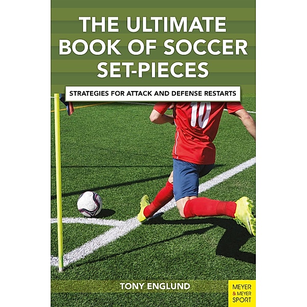 The Ultimate Book of Soccer Set Pieces, Tony Englund
