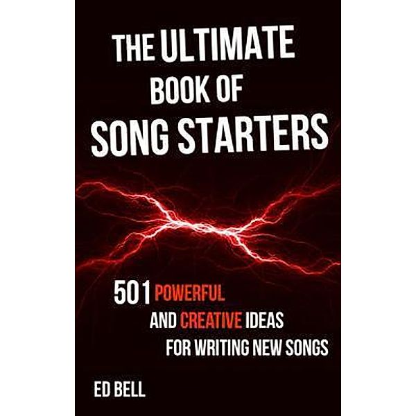 The Ultimate Book of Song Starters, Ed Bell