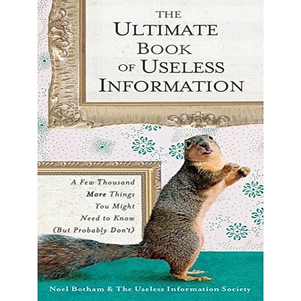 The Ultimate Book of Useless Information, Noel Botham