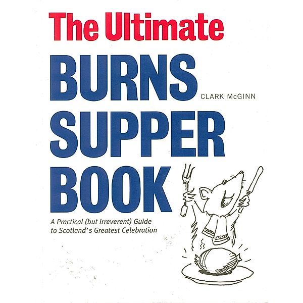 The Ultimate Burns Supper Book / Ultimate Scotland Bd.2, Clark Mcginn