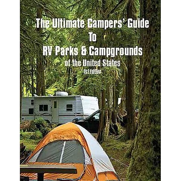 The Ultimate Camper's Guide to RV Parks & Campgrounds in the USA