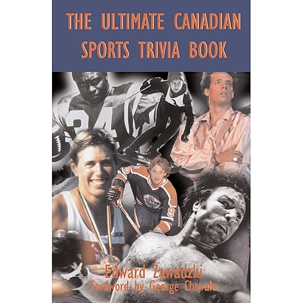 The Ultimate Canadian Sports Trivia Book, Edward Zawadzki