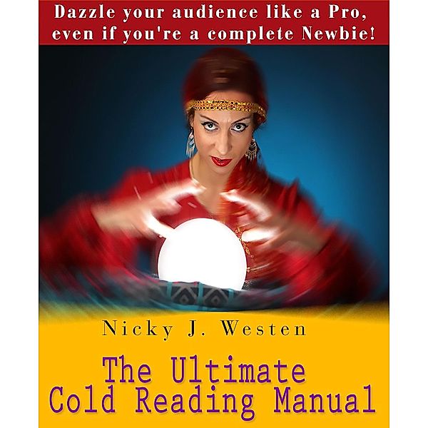 The Ultimate Cold Reading Manual, Nicky J. Westen