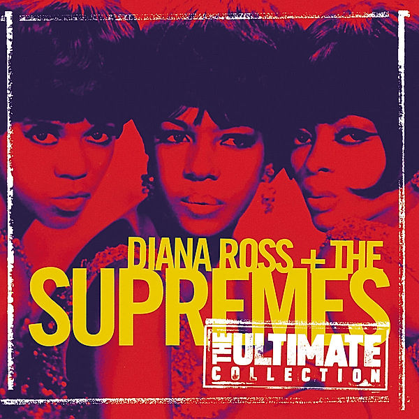 The Ultimate Collection: Diana Ross & The Supremes, Diana Ross & the Supremes
