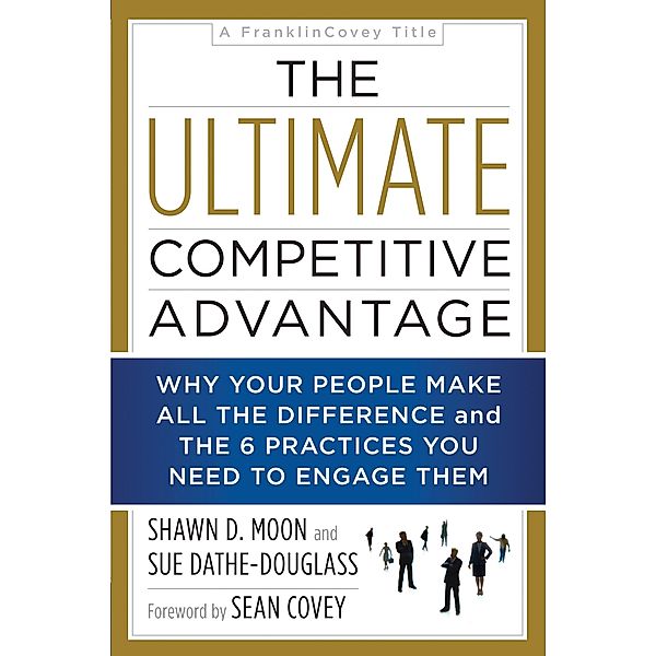 The Ultimate Competitive Advantage, Shawn D Moon, Sue Dathe-Douglass