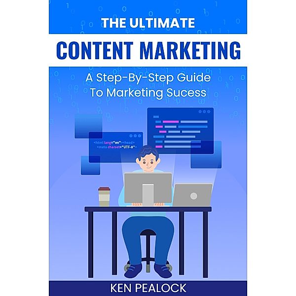 The Ultimate Content Marketing, Kenneth Pealock