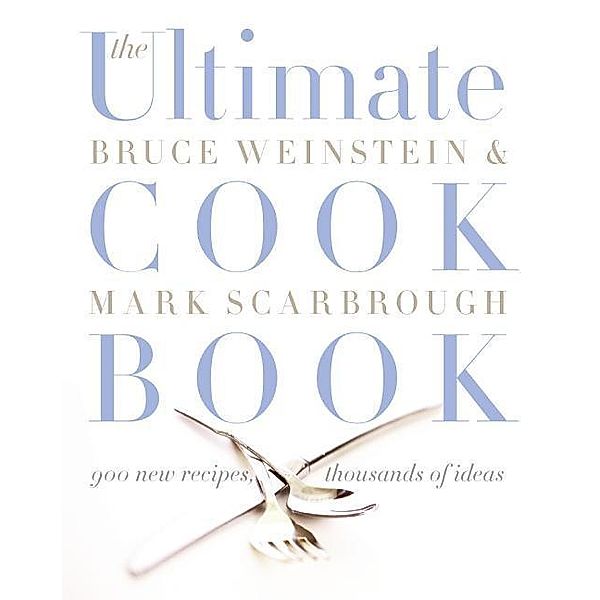 The Ultimate Cook Book / Ultimate Cookbooks, Bruce Weinstein, Mark Scarbrough