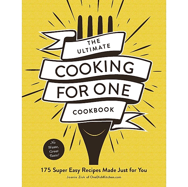 The Ultimate Cooking for One Cookbook, Joanie Zisk