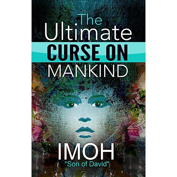 The Ultimate Curse On Mankind, Imoh Son of David