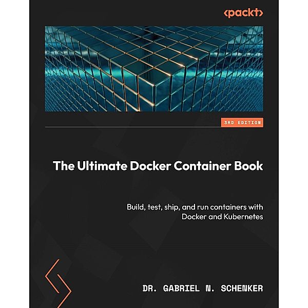 The Ultimate Docker Container Book, Gabriel N. Schenker