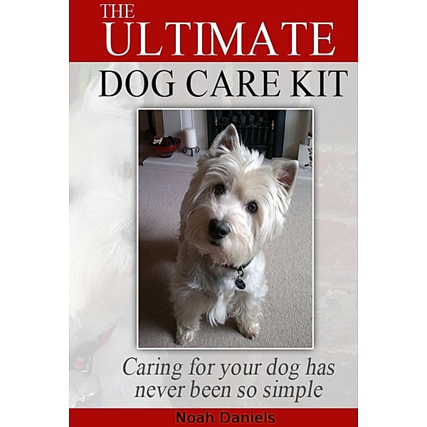 The Ultimate Dog Care Kit, Noah Daniels