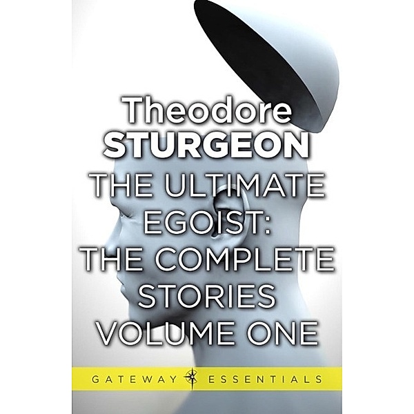 The Ultimate Egoist / Gateway Essentials Bd.435, Theodore Sturgeon