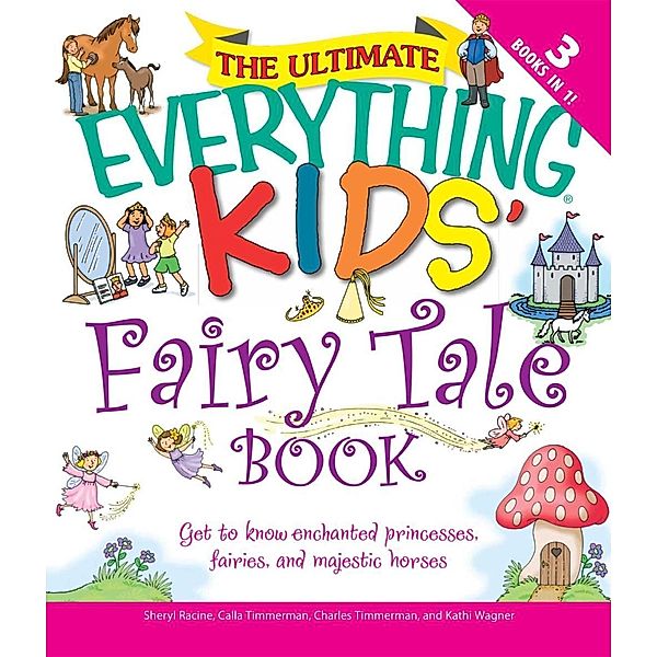 The Ultimate Everything Kids' Fairy Tale Book, Charles Timmerman
