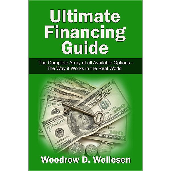 The Ultimate Financing Guide, Woodrow Wollesen