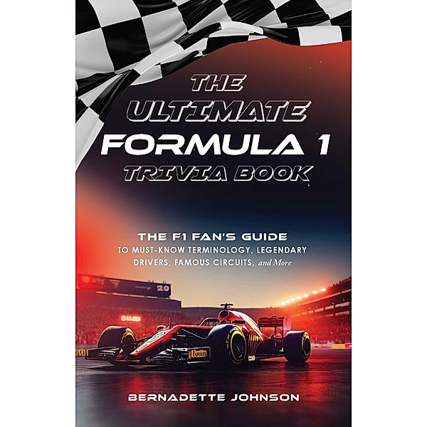 The Ultimate Formula 1 Trivia Book, Bernadette Johnson