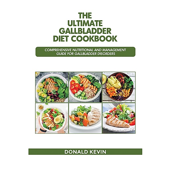 The Ultimate Gallbladder Diet Cookbook, Donald Kevin