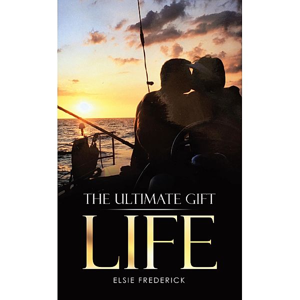 The Ultimate Gift - Life, Elsie Frederick