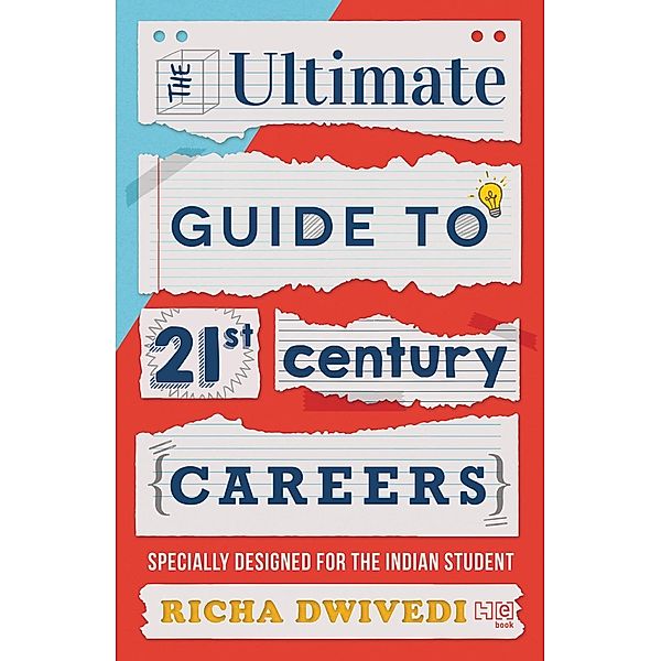 The Ultimate Guide to 21st Century Careers, Dwivedi Richa