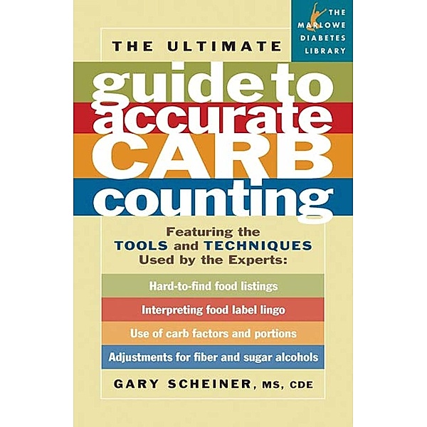 The Ultimate Guide to Accurate Carb Counting / Marlowe Diabetes Library, Gary Scheiner