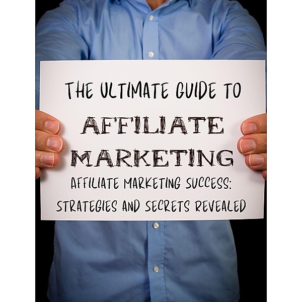 The Ultimate Guide to Affiliate Marketing Success: Strategies and Secrets Revealed, People With Books