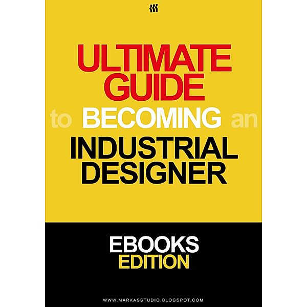 The Ultimate Guide to Becoming an Industrial Designer (Design & Technology, #1) / Design & Technology, Markas