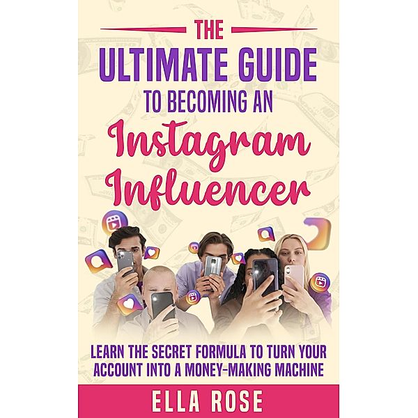The Ultimate Guide To Becoming An Instagram Influencer, Ella Rose