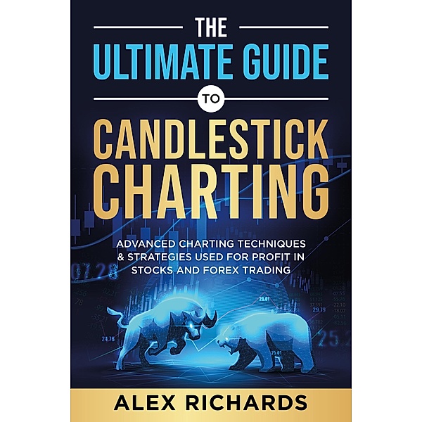 The Ultimate Guide To Candlestick Charting, Alex Richards