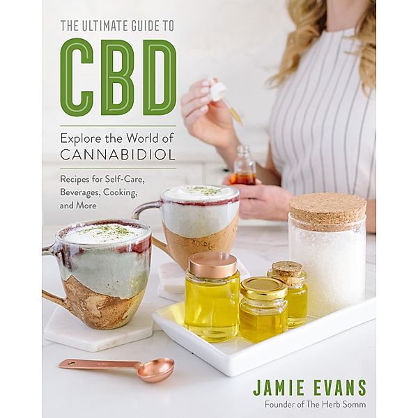 The Ultimate Guide to CBD / The Ultimate Guide to..., Jamie Evans