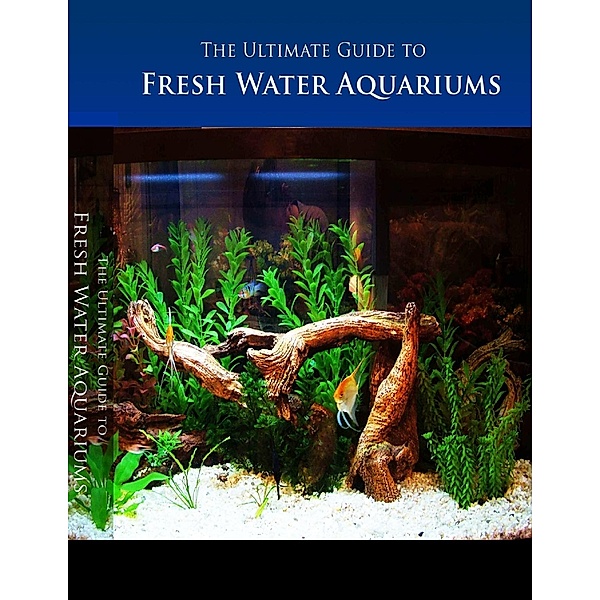 The Ultimate Guide to Freshwater Aquarium, Janie Hawk