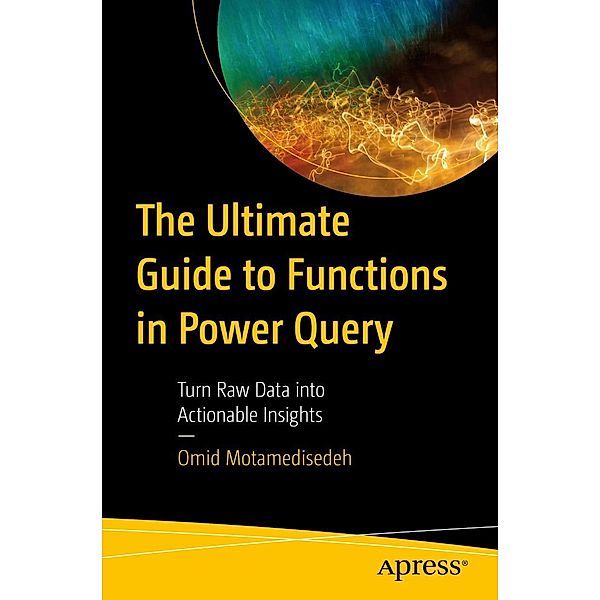 The Ultimate Guide to Functions in Power Query, Omid Motamedisedeh