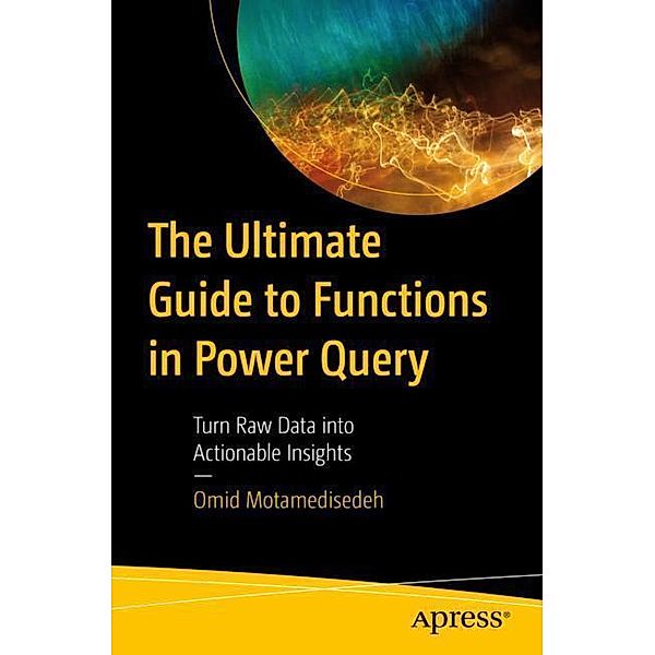 The Ultimate Guide to Functions in Power Query, Omid Motamedisedeh