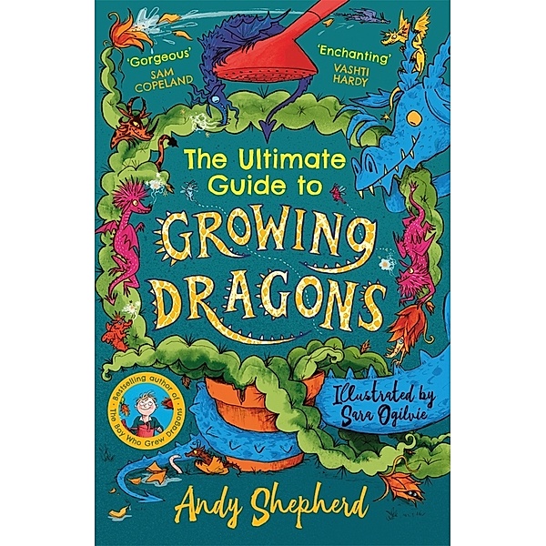 The Ultimate Guide to Growing Dragons (The Boy Who Grew Dragons 6), Andy Shepherd