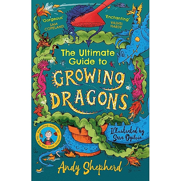 The Ultimate Guide to Growing Dragons (The Boy Who Grew Dragons 6) / The Boy Who Grew Dragons Bd.6, Andy Shepherd