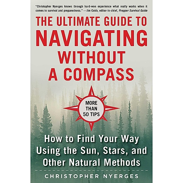 The Ultimate Guide to Navigating without a Compass, Christopher Nyerges