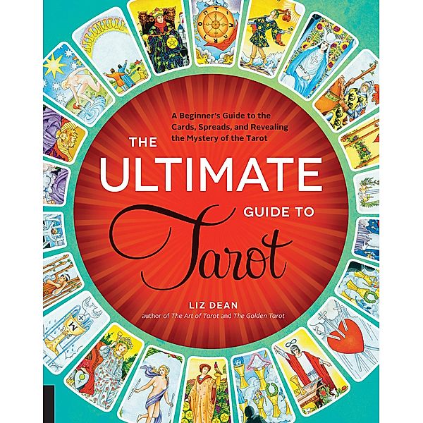 The Ultimate Guide to Tarot / The Ultimate Guide to..., Liz Dean