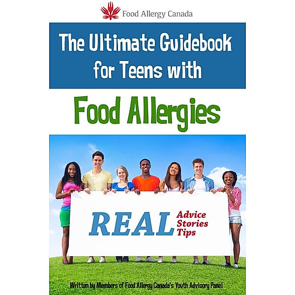 The Ultimate Guidebook for Teens With Food Allergies, Food Allergy Canada