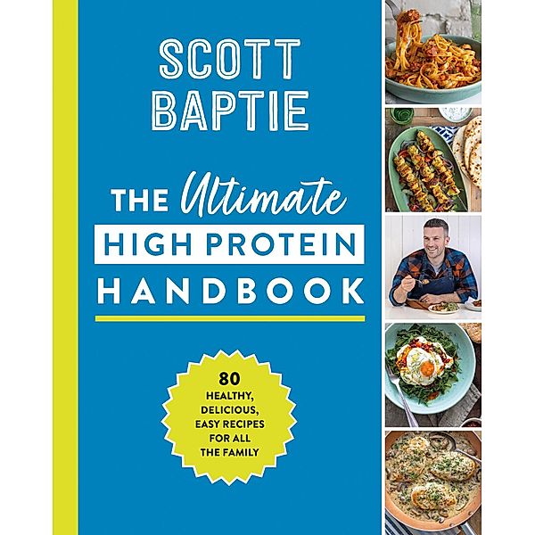 The Ultimate High Protein Handbook, Scott Baptie