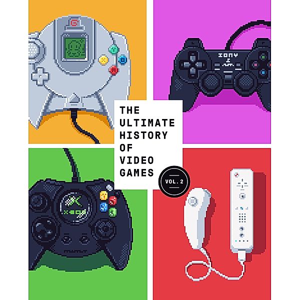 The Ultimate History of Video Games, Volume 2 / Ultimate History of Video Games Bd.2, Steven L. Kent
